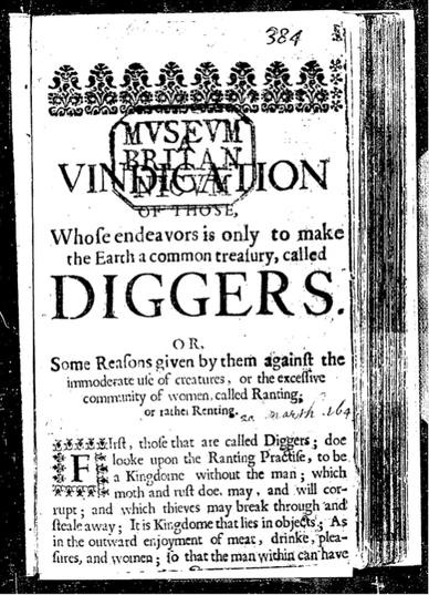 ‘A Vindication of those, Whose endeavours is only to make the Earth a common treasury, called Diggers’, Gerrard Winstanley, 1649. Source: Copy of the original in the British Library, Thomason Tracts, C124h1[1].