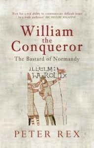 'William the Conqueror : the bastard of Normandy' by Peter Rex