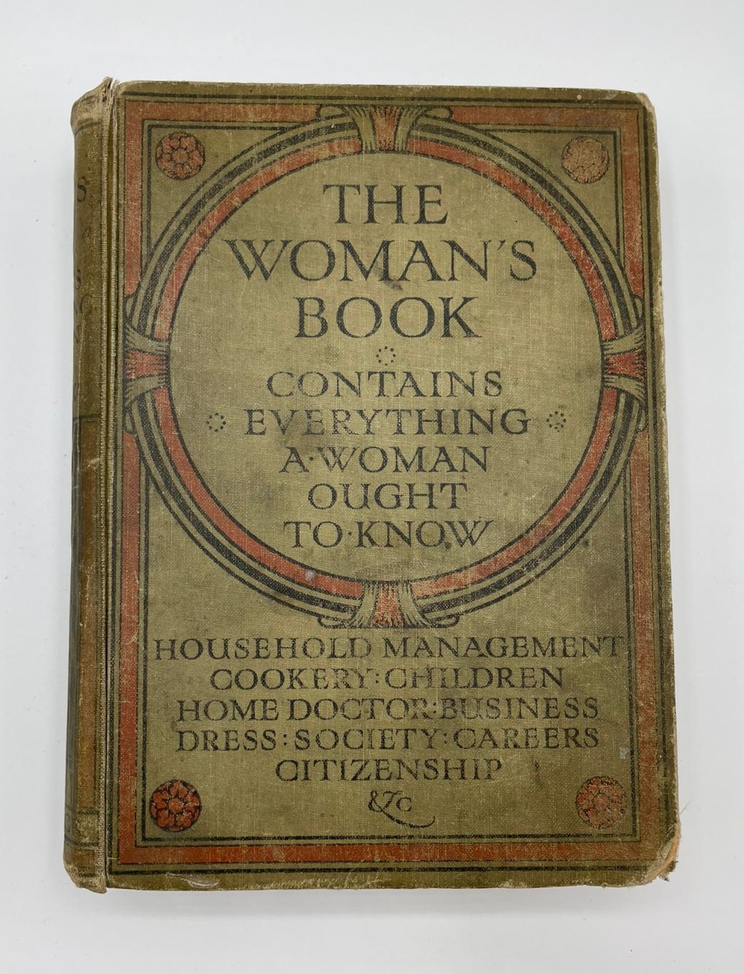 The Woman's Book. ''Contains everything a woman ought to know.'' This book contains information on household management, cookery, motherhood and careers.